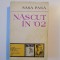 NASCUT IN 02 , MEMORII - FILE DE JURNAL - EVOCARI de SASA PANA , BUCURESTI 1973
