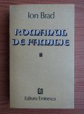 Ion Brad - Romanul de familie ( vol. 2 )
