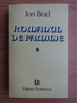 Ion Brad - Romanul de familie ( vol. 2 ) foto