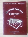 Adriana Rusu-Pescaru; Dorin Alicu - Templele romane din Dacia (I / 1, 2000) (cu sublinieri, vezi descriere)