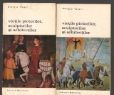 C10726 - VIETILE PICTORILOR, SCULPTORILOR SI ARHITECTILOR - GIORGIO VASARI
