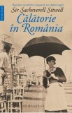Calatorie in Romania - Sir Sacheverell Sitwell