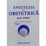 Anestezia in obstetrica - 1983 - Alexandru Dobre (P89)