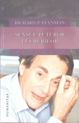SENSUL TUTUROR LUCRURILOR-RICHARD P. FEYNMAN-275527 foto