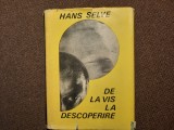 DE LA VIS LA DESCOPERIRE. DESPRE OMUL DE STIINTA-HANS SELYE 12/0