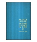 - Scurta istorie a artelor plastice in R.I.P vol.II sec. XIX - 117688
