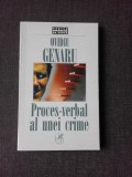 PROCES - VERBAL AL UNEI CRIME - OVIDIU GENARU