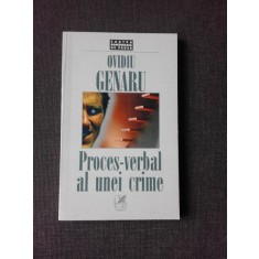 PROCES - VERBAL AL UNEI CRIME - OVIDIU GENARU