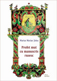 Profet mut cu manuscris rusesc | Marius Marian Solea, 2020, Paralela 45, Cartex