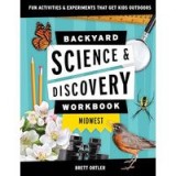 Backyard Science and Discovery Workbook : Midwest