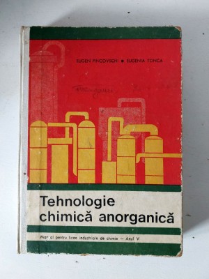 Tehnologie chimica anorganica manual liceu AN V,1973, Eugen Pincovschi, E. Tonca foto