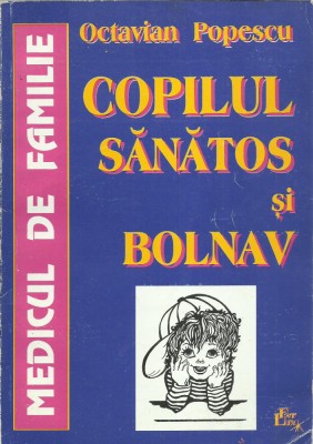 AS - OCTAVIAN POPESCU - COPILUL SANATOS SI BOLNAV foto