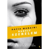 Rabolt szerelem - Nyolc t&ouml;rt&eacute;net a b&aacute;ntalmaz&aacute;sr&oacute;l - Dacia Maraini