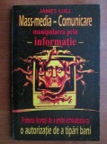 Mass-media comunicare. Manipularea prin informatie - James Lull