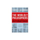 The Worldly Philosophers: The Lives, Times, and Ideas of the Great Economic Thinkers