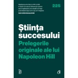 Stiinta succesului. Prelegerile originale ale lui Napoleon Hill, Napoleon Hill, Curtea Veche Publishing