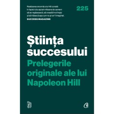 Stiinta succesului. Prelegerile originale ale lui Napoleon Hill, Napoleon Hill