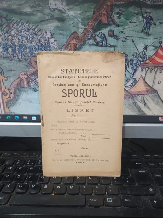 Statutele Societăței cooperative de producțiune și consumațiune Sporul, com. Smulți, jud. Covurlui, azi &icirc;n jud. Galați, T&acirc;rgu Jiu 1906, 1936