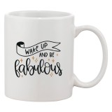 Cana alba personalizata &quot;Wake up and be fabulous&quot;, INOVATIX&reg;. 330ml