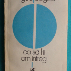 Geo Bogza – Ca sa fii om intreg ( prima editie )