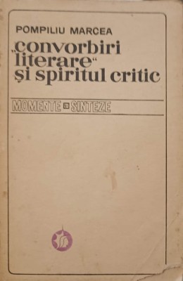 CONVORBIRI LITERARE SI SPIRITUL CRITIC-POMPILIU MARCEA-225625 foto