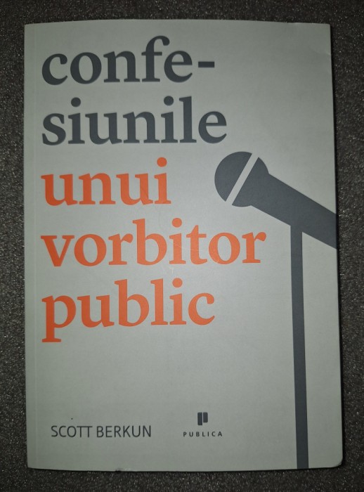 Scott&nbsp;Berkun&nbsp;- Confesiunile unui vorbitor public