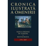 Cronica Ilustrata a Omenirii - Noua Ordine in Europa si Restauratia