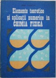 Elemente teoretice si aplicatii numerice in chimia fizica - Ana Tarhon