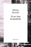 Vis pe timp de pandemie - Mircea Blajin - Editura Cartier
