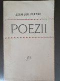 Poezii / Szemler Ferenc tiraj 1640 ex, 1969, 147 pag