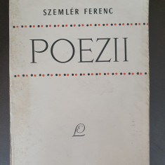 Poezii / Szemler Ferenc tiraj 1640 ex, 1969, 147 pag