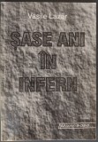VASILE LAZAR - SASE ANI IN INFERN (2000) [DEDICATIE / AUTOGRAF]