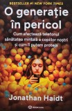 Cumpara ieftin O generatie in pericol. Cum afecteaza telefonul sanatatea mintala a copiilor nostri si cum ii putem proteja - 2024 - Jonathan Haidt (AY219)