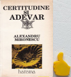 Certitudine si adevar Alexandru Mironescu