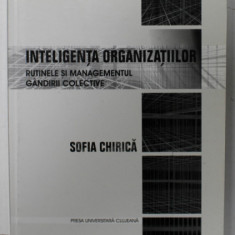 INTELIGENTA ORGANIZATIILOR , RUTINELE SI MANAGEMENTUL GANDIRII COLECTIVE de SOFIA CHIRICA , 2003