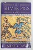 THE SILVER PIGS , A NOVEL by LINDSEY DAVIS , 1989