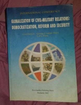 Globalization of civil-military relations: democratization... / G. Maior L Watts foto