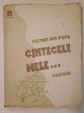 Victor Ion Popa (dedicație/ autograf) - C&icirc;ntecele mele... C&acirc;ntecele mele (postume)