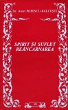 Cumpara ieftin Spirit si suflet. Reincarnarea - 1993 - Aurel Popescu Balcesti (@K104)