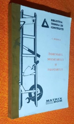 Indrumarul mozaicarului si faiantarului - C. Rosoga foto
