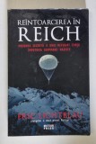 REINTOARCEREA IN REICH , MISIUNEA SECRETA A UNUI REFUGIAT EVREU IMPOTRIVA GERMANIEI NAZISTE de ERICH LIGHTBLAU , 2020 *MINIMA UZURA