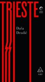 Trieste Da&scaron;a Drndić - Roman Fictiune Istorica Secolul XX Paperback Brosat