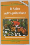IL SALTO NELL &#039; EQUITAZIONE di W. STEINKRAUS , TEXT IN LIMBA ITALIANA , 1987