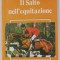 IL SALTO NELL &#039; EQUITAZIONE di W. STEINKRAUS , TEXT IN LIMBA ITALIANA , 1987