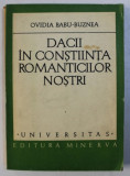 DACII IN CONSTIINTA ROMANTICILOR NOSTRI de OVIDIA BABU - BUZNEA , 1979