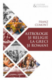 Astrologie si religie la greci si romani | Franz Cumont