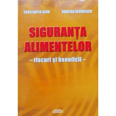 Siguranta Alimentelor Riscuri Si Beneficii - Constantin Savu Narcisa Georgescu ,554589