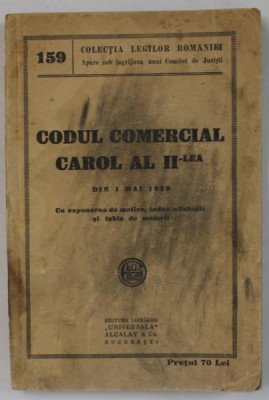 CODUL COMERCIAL CAROL AL II - LEA , DIN 1 MAI 1939 , PREZINTA PETE SI URME DE UZURA foto