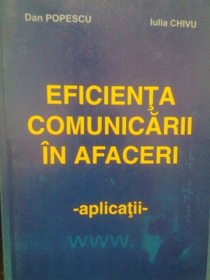 Dan Popescu - Eficienta comunicarii in afaceri (Editia: 2006) foto