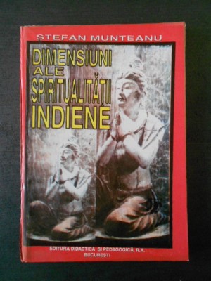 STEFAN MUNTEANU - DIMENSIUNI ALE SPIRITUALITATII INDIENE foto